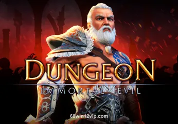 Dungeon Immortal Evil - Game nhập vai đỉnh cao tại 68 win